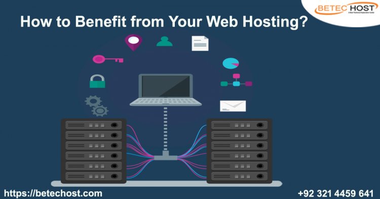 How To Benefit From Your Web Hosting?