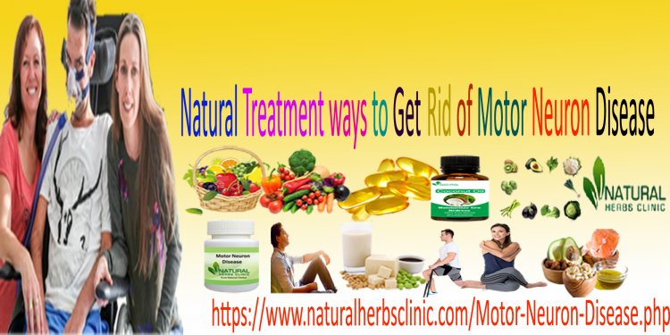 10 Natural Treatment ways for Motor Neuron Disease