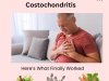 I Tried 7 Remedies for Costochondritis – Here’s What Finally Worked